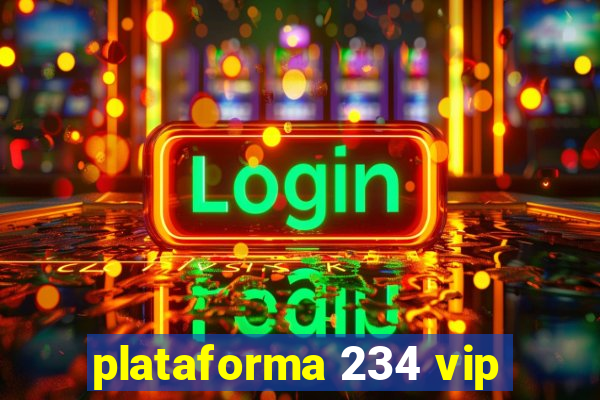 plataforma 234 vip